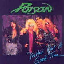 Poison (USA) : Nothin' But a Good Time